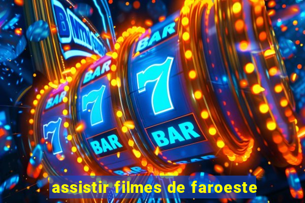 assistir filmes de faroeste